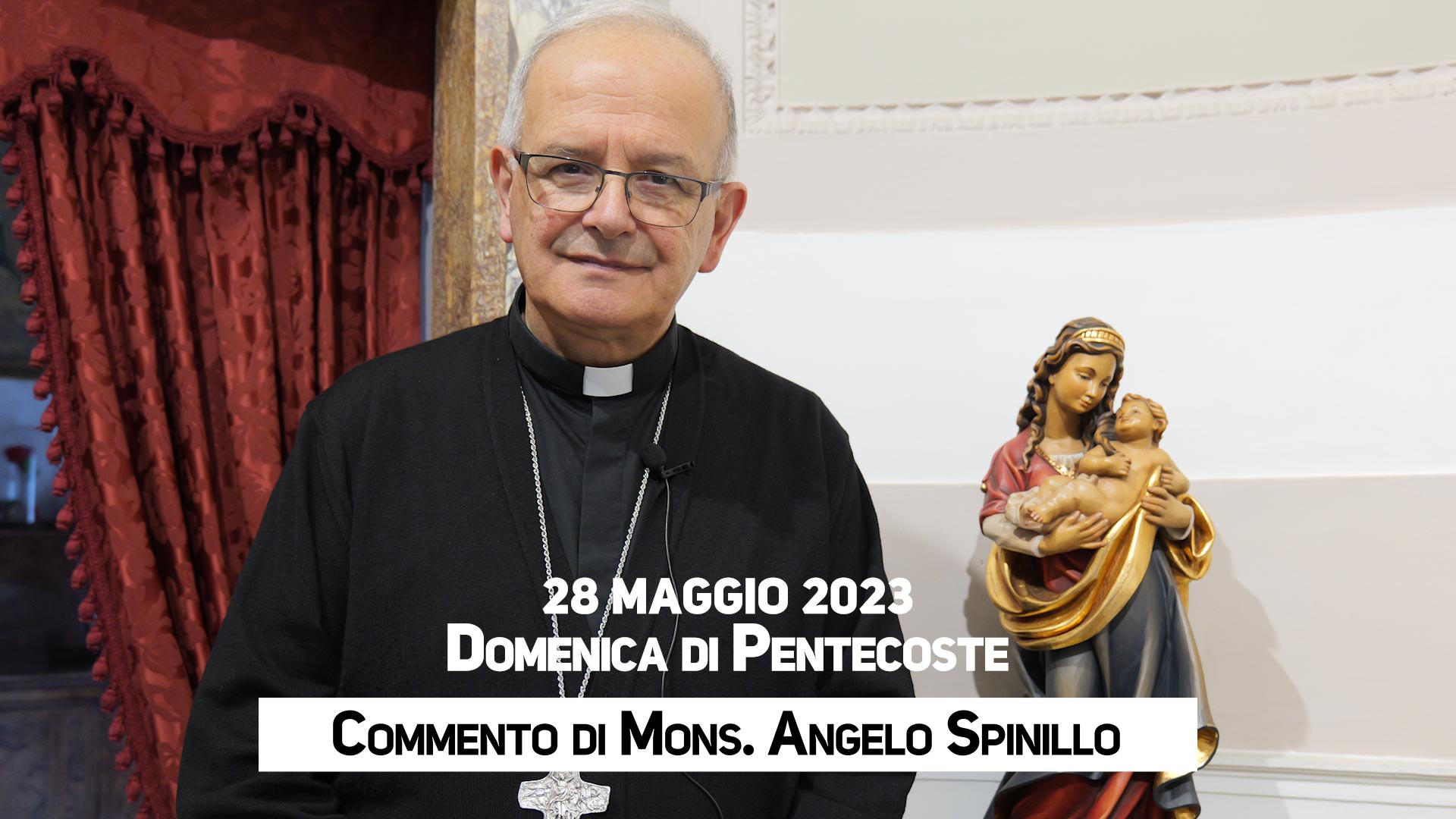 Domenica di Pentecoste 2023, il commento di Mons. Angelo Spinillo - Diocesi  di Aversa