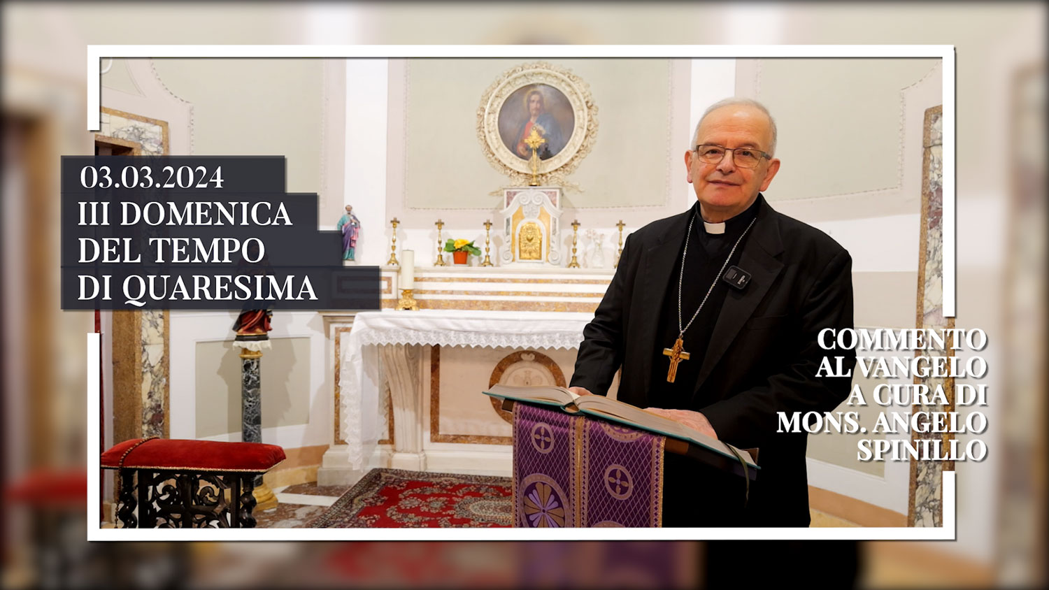 Terza Domenica Di Quaresima 2024 Terza Domenica di Quaresima 2024, il commento di Mons. Spinillo